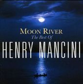 Moon River: The Best of Henry Mancini