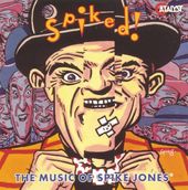 Spiked!: The Music of Spike Jones