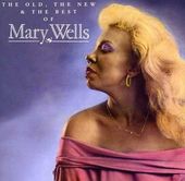 The Old, the New & the Best of Mary Wells