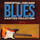 Essential Chicago Blues: Rarities Collection