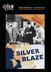 Silver Blaze (The Film Detective Restored Version)