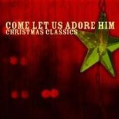 Various Artists: COME LET US ADORE HIM-Christmas
