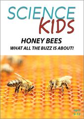 Science Kids - Honey Bees: What All the Buzz Is