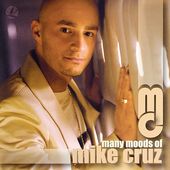 Many Moods of Mike Cruz (2-CD)
