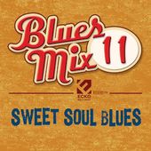 Blues Mix, Vol. 11: Sweet Soul Blues