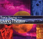 Tracy Young Remixes: Living Theater