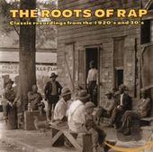 The Roots Of Rap: Classic Recordings From The