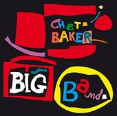 Chet Baker Big Band [Bonus Tracks]
