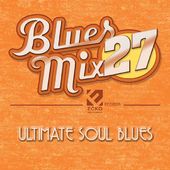 Blues Mix, Vol. 27: Ultimate Soul Blues