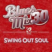 Blues Mix 30: Swing Out Soul