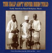 The Half Ain't Never Been Told: Early American