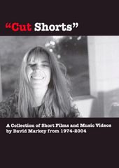 Cut Shorts: Short Films Of David Markey 1974-2004