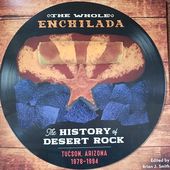 The Whole Enchilada: The History of Desert Rock,