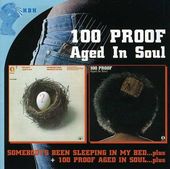 Somebody's Been Sleeping / 100 Proof Aged In Soul