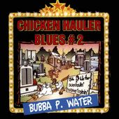 Chicken Hauler Blues, Vol. 2