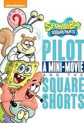 SpongeBob SquarePants: The Pilot, a Mini-Movie