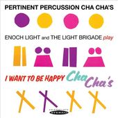 Pertinent Percussion Cha Cha's / I Want to Be