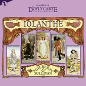Gilbert & Sullivan - Iolanthe: Complete Recording