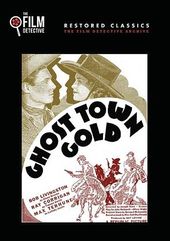 Ghost Town Gold (The Film Detective Restored