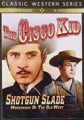 Cisco Kid/Shotgun Slade