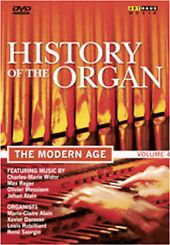History Of the Organ, Volume 4: The Modern Age