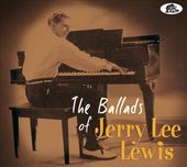 The Ballads of Jerry Lee Lewis [Digipak]