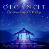O Holy Night: Christmas Songs of Worship