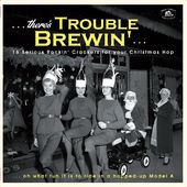 There's Trouble Brewin': 16 Serious Rockin'