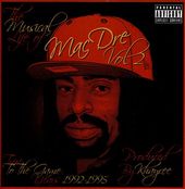 The Musical Life of Mac Dre, Volume 2: True to