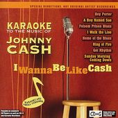 Karaoke to the Music of Johnny Cash: I Wanna Be