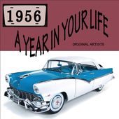 A Year In Your Life: 1956 (2-CD)