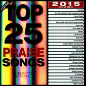 Top 25 Praise Songs 2015 (2-CD)
