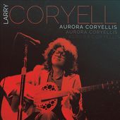 Aurora Coryellis (Live) (3-CD)