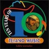 Ten Years Of Tejano Music