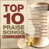 Top 10 Praise Songs: Communion