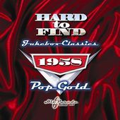 Hard to Find Jukebox Classics 1958: Pop Gold