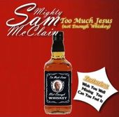 Too Much Jesus Not Enough Whisky [import]