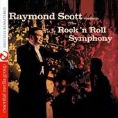 Raymond Scott Conducts The Rock 'N Roll Symphony