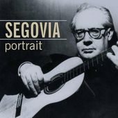 Andres Segovia: Segovia Portrait