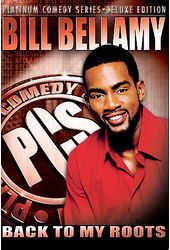 Bill Bellamy: Back To My Roots [Deluxe Edition]