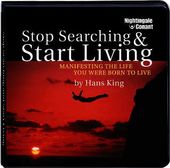 Stop Searching, Start Living