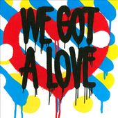 We Got a Love [Digipak]
