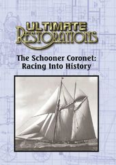 Ultimate Restorations: The Schooner Coronet: