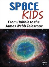 Space Kids: From Hubble To James Webb Telescope