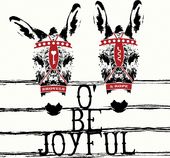 O' Be Joyful - 10Th Anniversary Edition (Ltd)