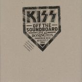 Kiss Off The Soundboard: Live In Doningt