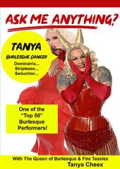 Ask Me Anything?: Tanya - Burlesque Dancer