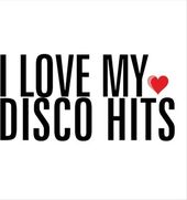 I Love My Disco Hits
