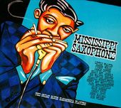 Mississippi Saxophone: The Great Blues Harmonica