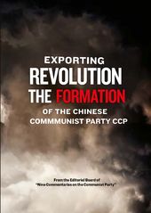 Exporting Revolution - The Formation Of The Chines